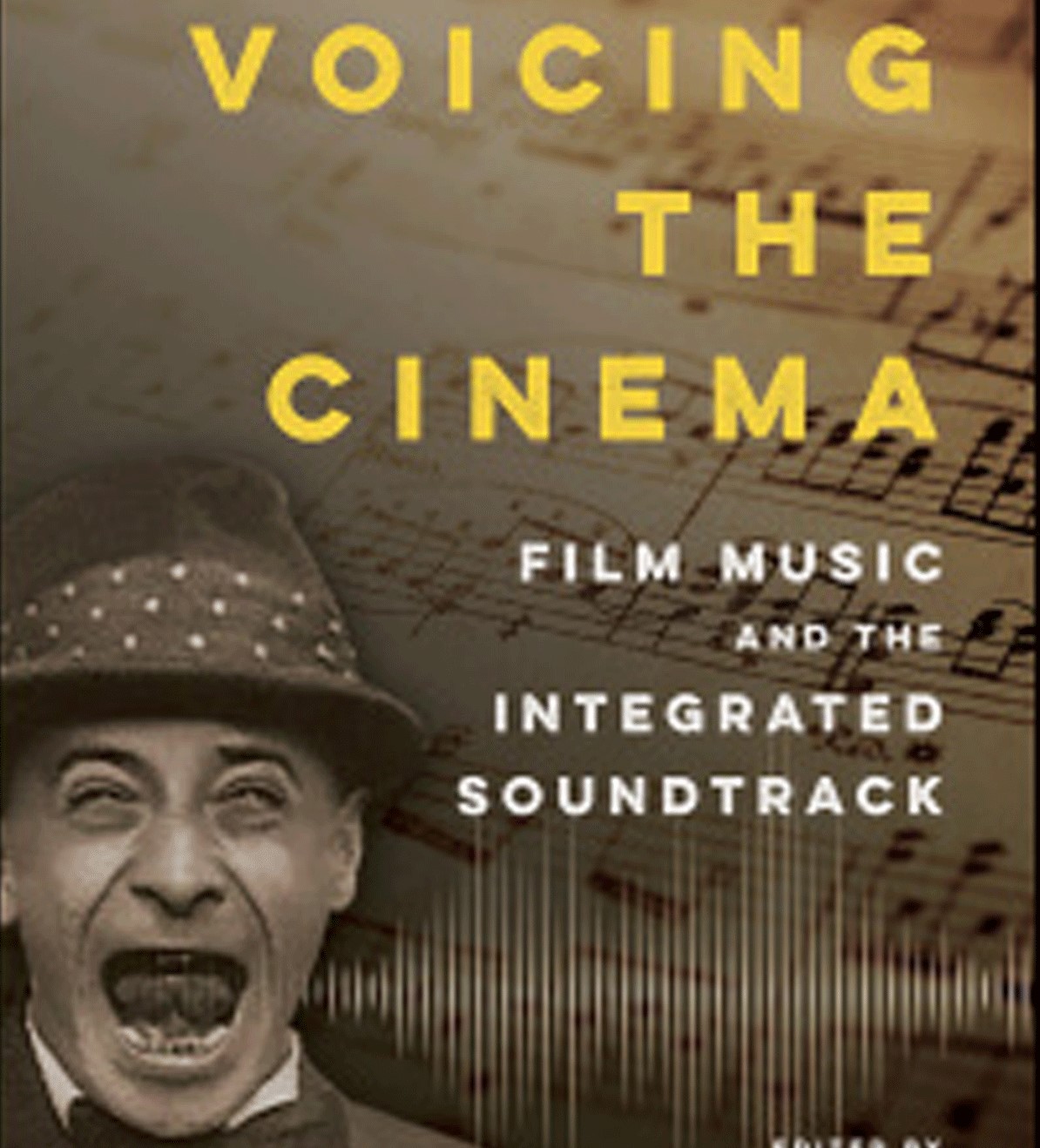 Book Review: James Buhler and Hannah Lewis (eds), Voicing the Cinema: Film Music and the Integrated Soundtrack (Chicago: University of Illinois Press, 2020)